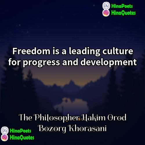 The Philosopher Hakim Orod Bozorg Khorasani Quotes | Freedom is a leading culture for progress